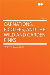 Carnations, Picotees, and the Wild and Garden Pinks