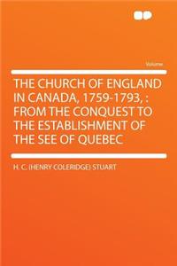 The Church of England in Canada, 1759-1793,