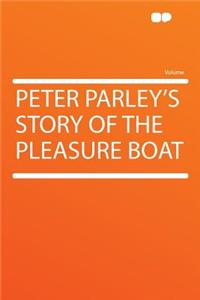 Peter Parley's Story of the Pleasure Boat