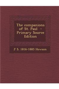 The Companions of St. Paul - Primary Source Edition
