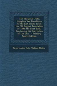 The Voyage of John Huyghen Van Linschoten to the East Indies