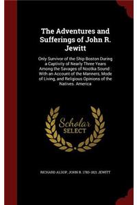 The Adventures and Sufferings of John R. Jewitt