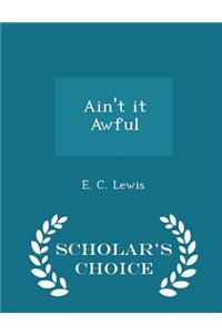 Ain't It Awful - Scholar's Choice Edition