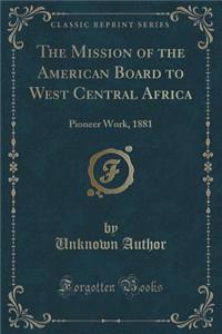 The Mission of the American Board to West Central Africa
