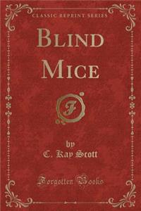 Blind Mice (Classic Reprint)