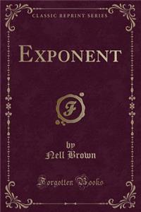 Exponent (Classic Reprint)