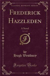 Frederick Hazzleden, Vol. 1 of 3