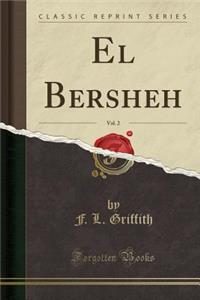 El Bersheh, Vol. 2 (Classic Reprint)