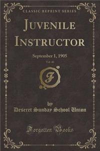 Juvenile Instructor, Vol. 40