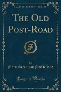 The Old Post-Road (Classic Reprint)