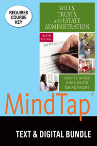 Bundle: Wills, Trusts, and Estate Administration, 8th + Mindtap Paralegal, 1 Term (6 Months) Printed Access Card