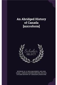 Abridged History of Canada [microform]