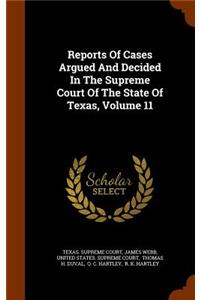 Reports of Cases Argued and Decided in the Supreme Court of the State of Texas, Volume 11