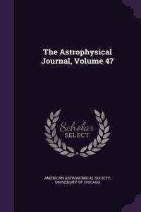The Astrophysical Journal, Volume 47