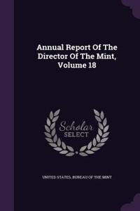 Annual Report of the Director of the Mint, Volume 18
