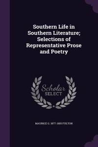 Southern Life in Southern Literature; Selections of Representative Prose and Poetry