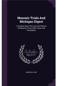 Masonic Trials And Michigan Digest