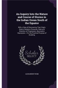 Inquiry Into the Nature and Course of Storms in the Indian Ocean South of the Equator