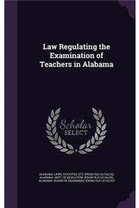 Law Regulating the Examination of Teachers in Alabama