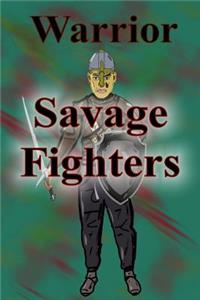 Savage Fighters: Warrior