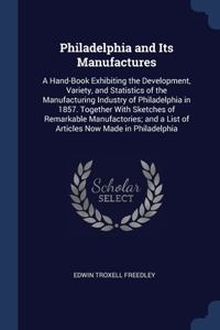 Philadelphia and Its Manufactures