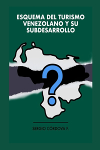 Esquema del Turismo Venezolano Y Su Subdesarrollo