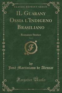 Il Guarany Ossia l'Indigeno Brasiliano, Vol. 3: Romanzo Storico (Classic Reprint)