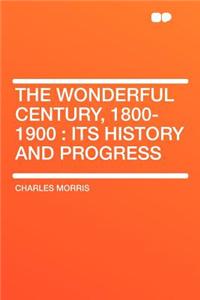 The Wonderful Century, 1800-1900