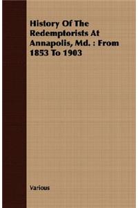 History of the Redemptorists at Annapolis, MD.