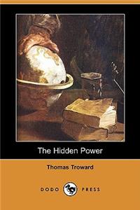 Hidden Power and Other Papers on Mental Science (Dodo Press)