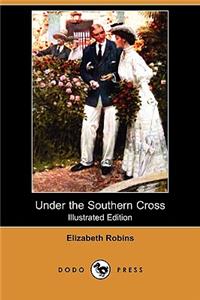 Under the Southern Cross (Illustrated Edition) (Dodo Press)