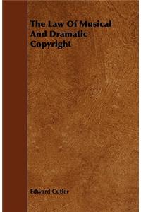 Law Of Musical And Dramatic Copyright