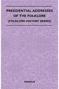 Presidential Addresses Of The Folklore (Folklore History Series)