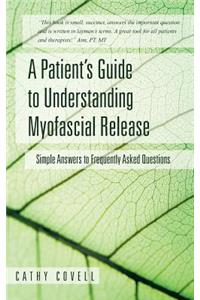 Patient's Guide to Understanding Myofascial Release