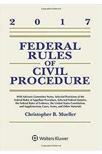 Federal Rules of Civil Procedure: 2017 Statutory Supplement (Supplements)