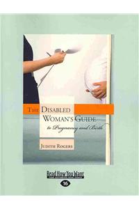 The Disabled Womans Guide to Pregnancy and Birth