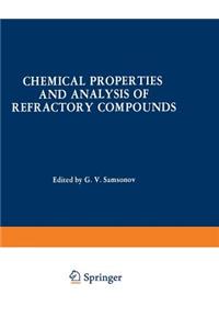 Chemical Properties and Analysis of Refractory Compounds / Khimicheskie Svoistva I Metody Analiza Tugoplavkikh Soedinenii / Химические Свойств
