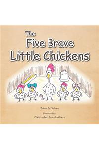 The Five Brave Little Chickens