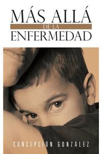 Mas Alla de La Enfermedad