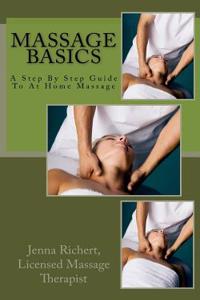 Massage Basics: A Step by Step Guide to at Home Massage