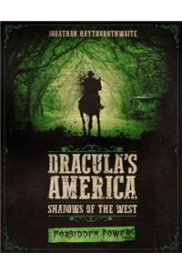 Dracula's America: Shadows of the West: Forbidden Power