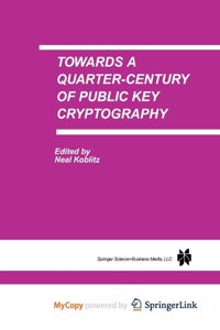 Towards a Quarter-Century of Public Key Cryptography