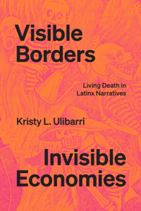 Visible Borders, Invisible Economies