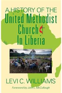 A History of the United Methodist Church in Liberia