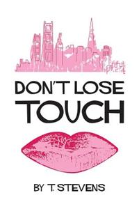 Don't Lose Touch