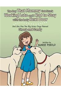 The Day That Mommy Got Stuck Working Late and I Had to Stay with the Lady Next Door