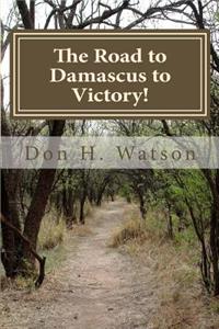 Road to Damascus to Victory!