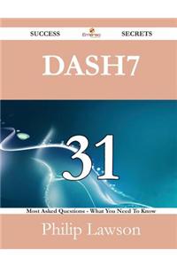 Dash7 31 Success Secrets - 31 Most Asked Questions on Dash7 - What You Need to Know