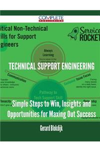 Technical Support Engineering - Simple Steps to Win, Insights and Opportunities for Maxing Out Success