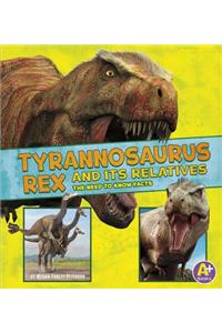 Tyrannosaurus Rex and Its Relatives